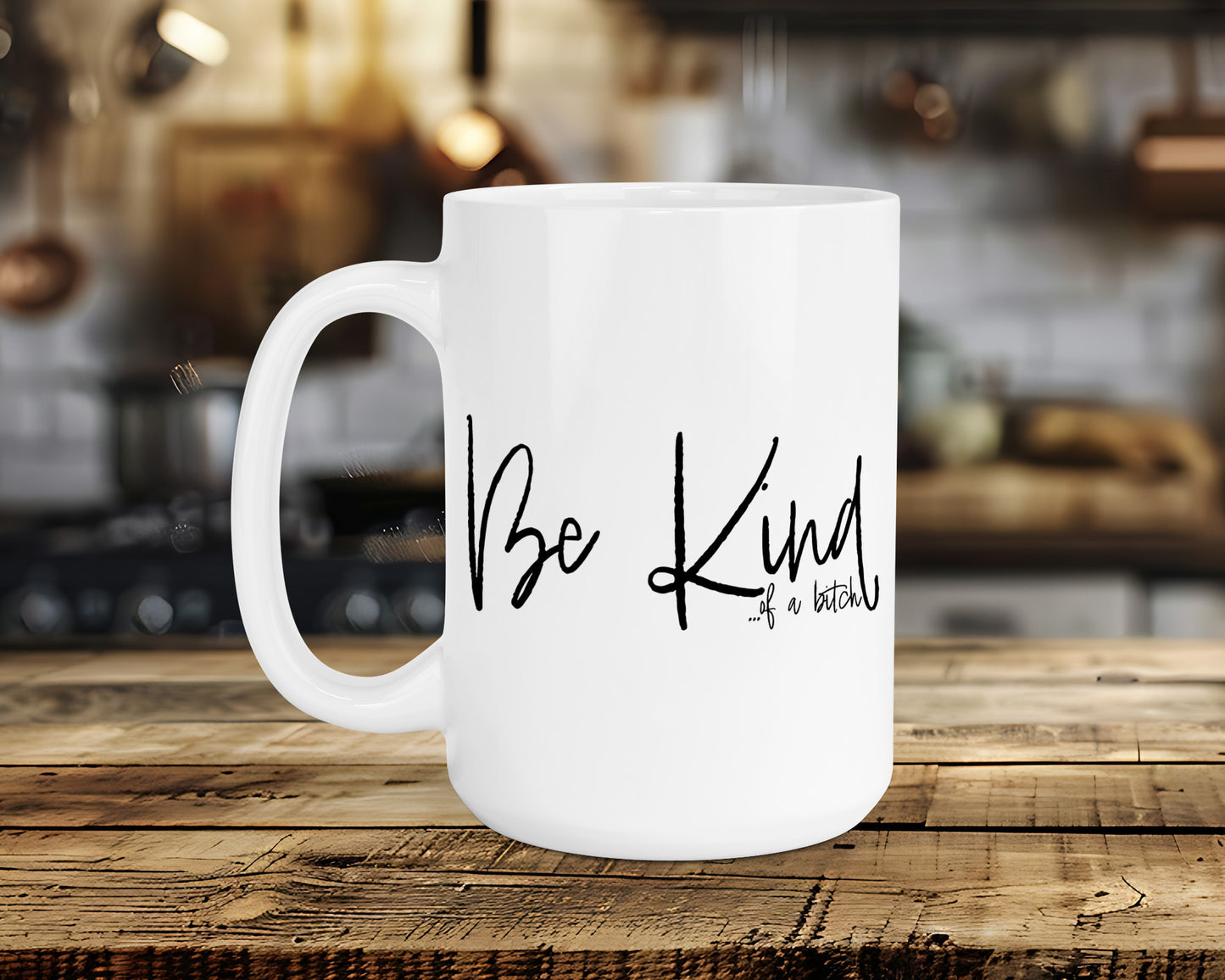 Be Kind...of a bitch Classic Ceramic Mug