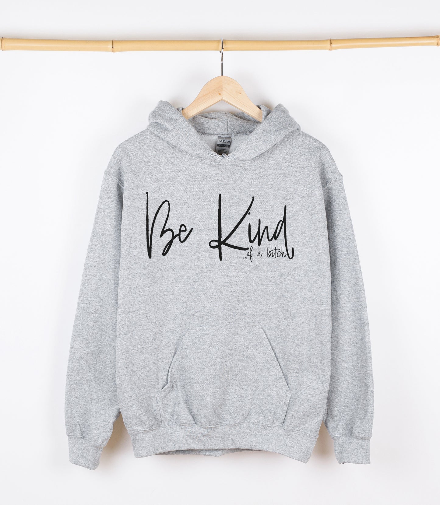 be kind...of a bitch Sweatshirt, Crewdie, Hoodie, Full Zip-Up Hoodie