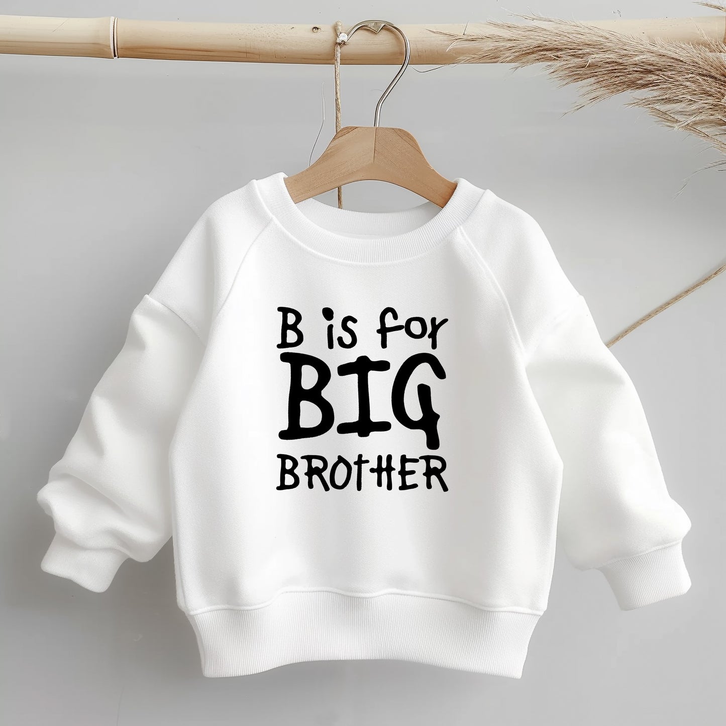 B is for Big Brother, Little Style, Big Comfort – Everyday Toddler Sweatshirt