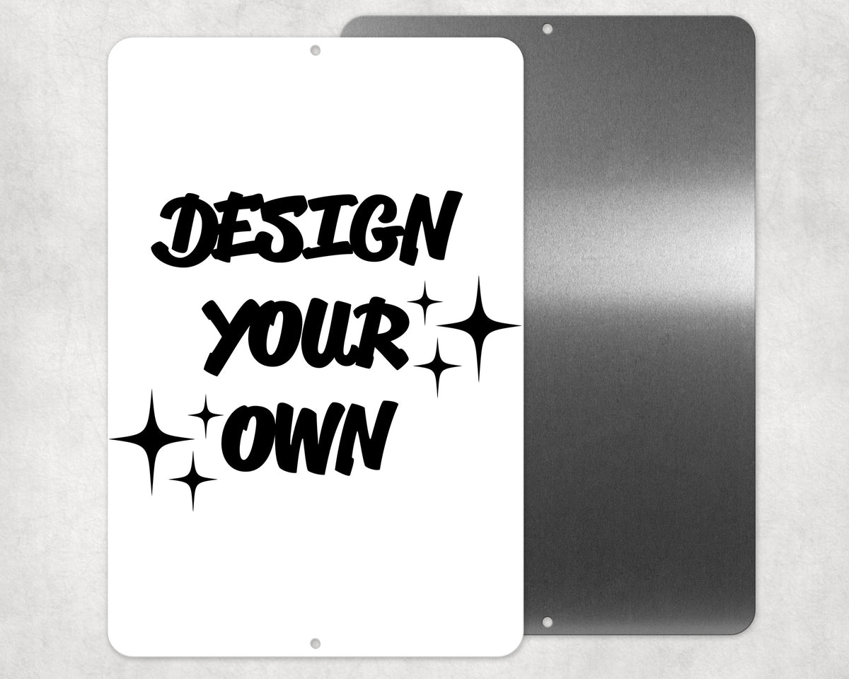 Design Your Own Aluminum Sign