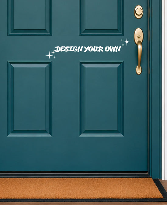 Design your Own Vinyl Door Decal