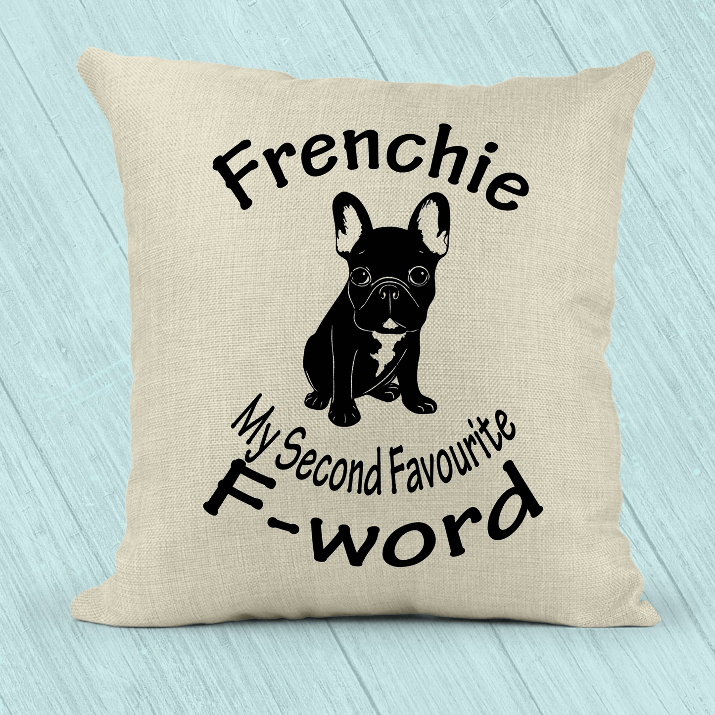 Frenchie My Second Favourite F-word Pillow