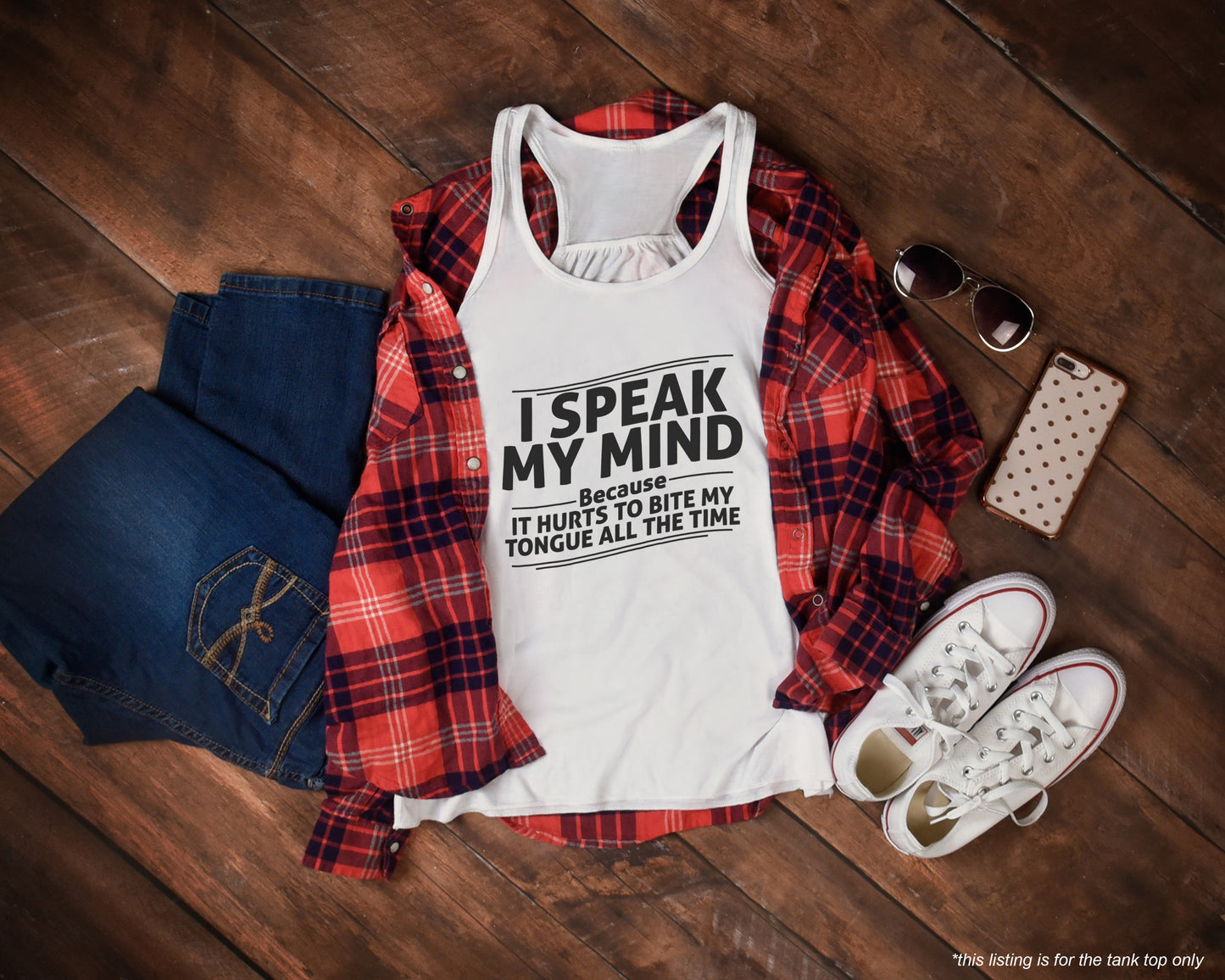I SPEAK MY MIND Because IT HURTS OT BITE MY TONGUE ALL THE TIME Premium Adult Tank – Lightweight & Versatile
