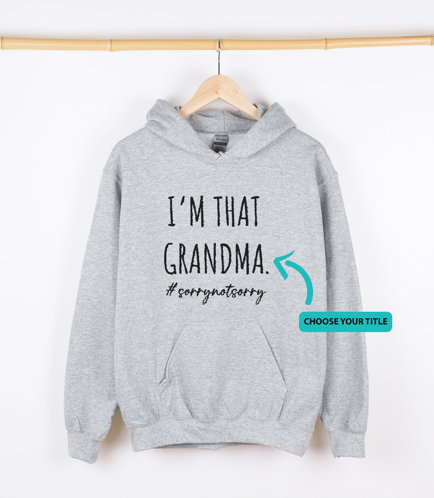 I'M THAT GRANDMA #sorrynotsorry Sweatshirt, Crewdie, Hoodie, Full Zip-Up Hoodie