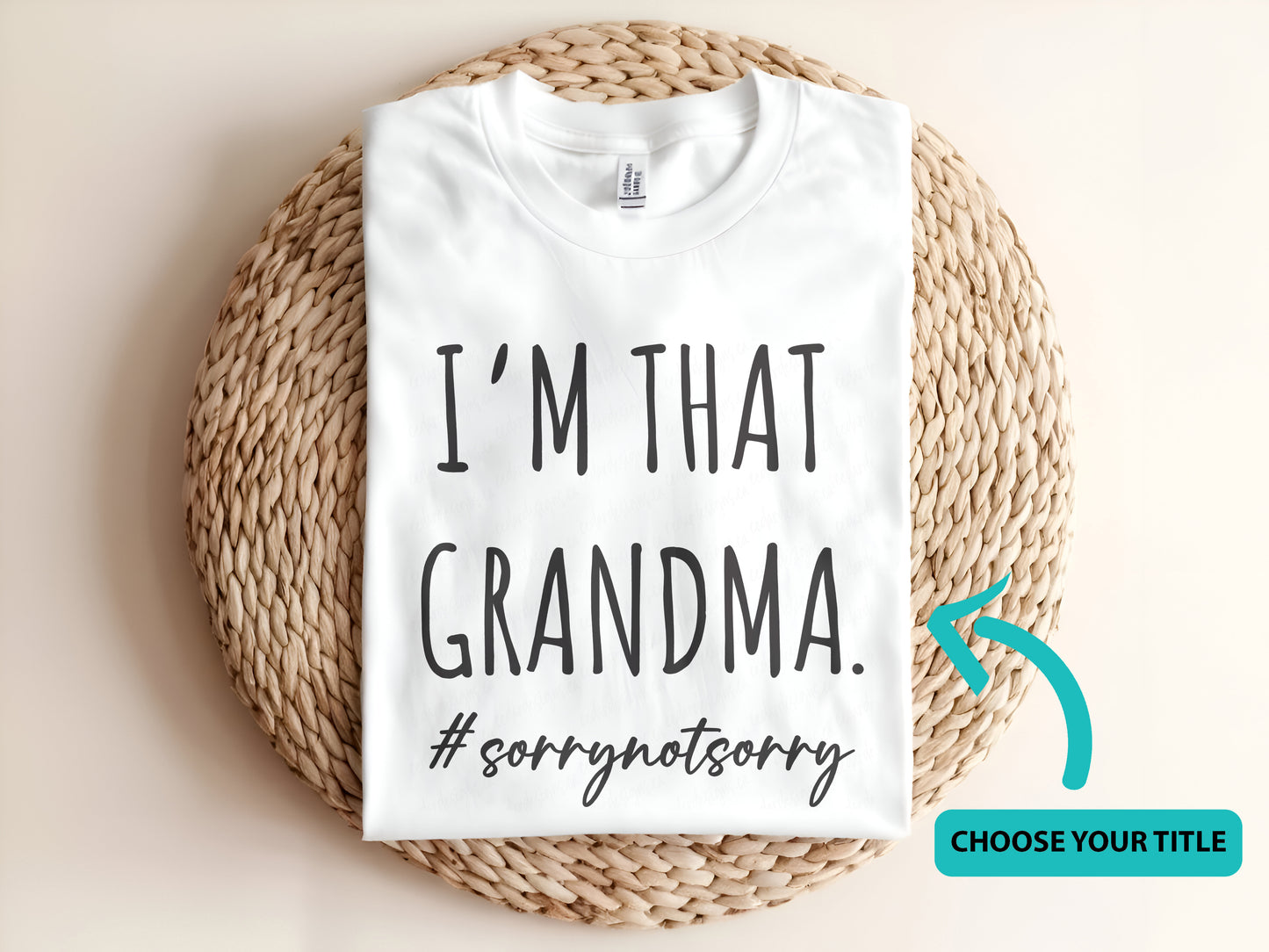 I'M THAT GRANDMA #sorrynotsorry Adult Graphic Tee