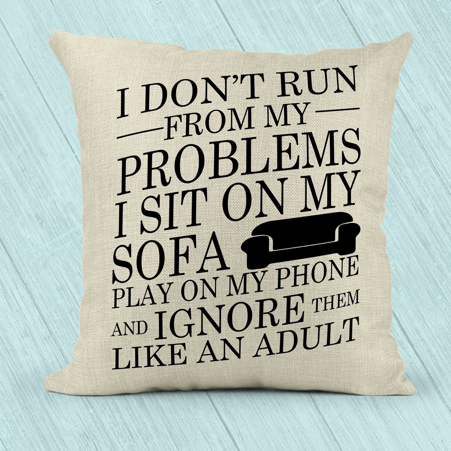 I Don't Run from my Problems Pillow