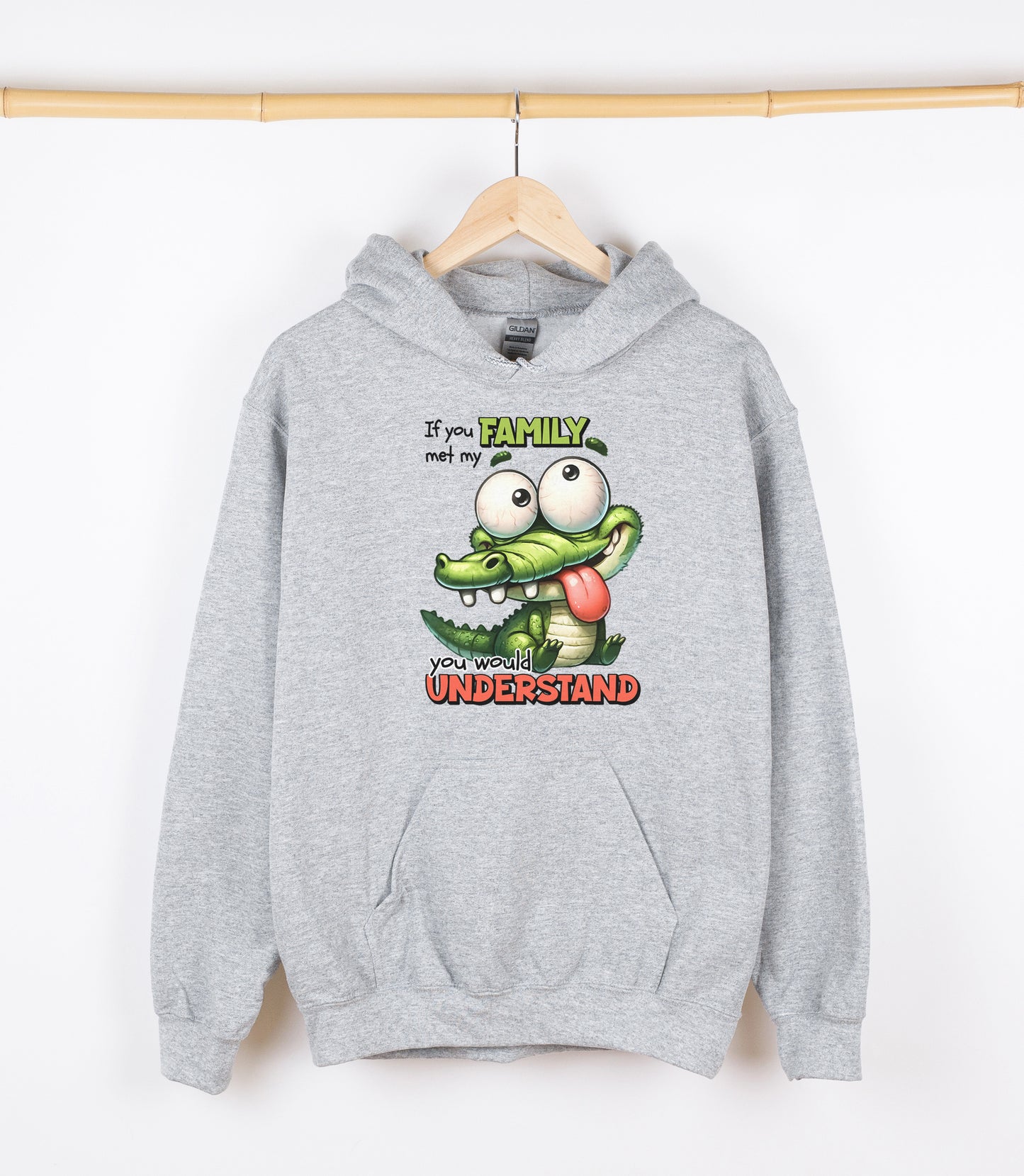 If you met my FAMILY you would UNDERSTAND Sweatshirt, Crewdie, Hoodie, Full Zip-Up Hoodie