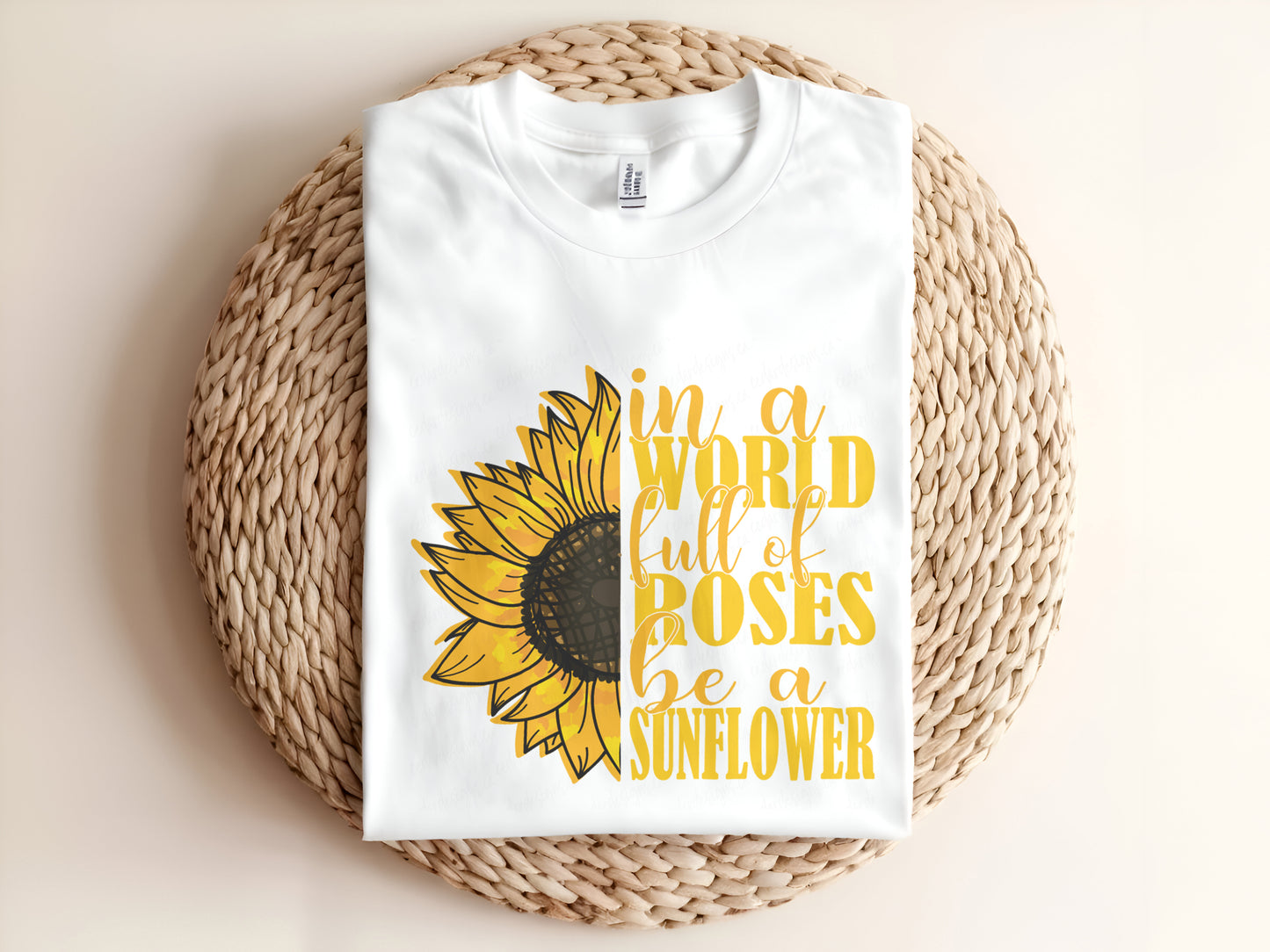 in a WORLD full of ROSES be a SUNFLOWER Adult Graphic Tee