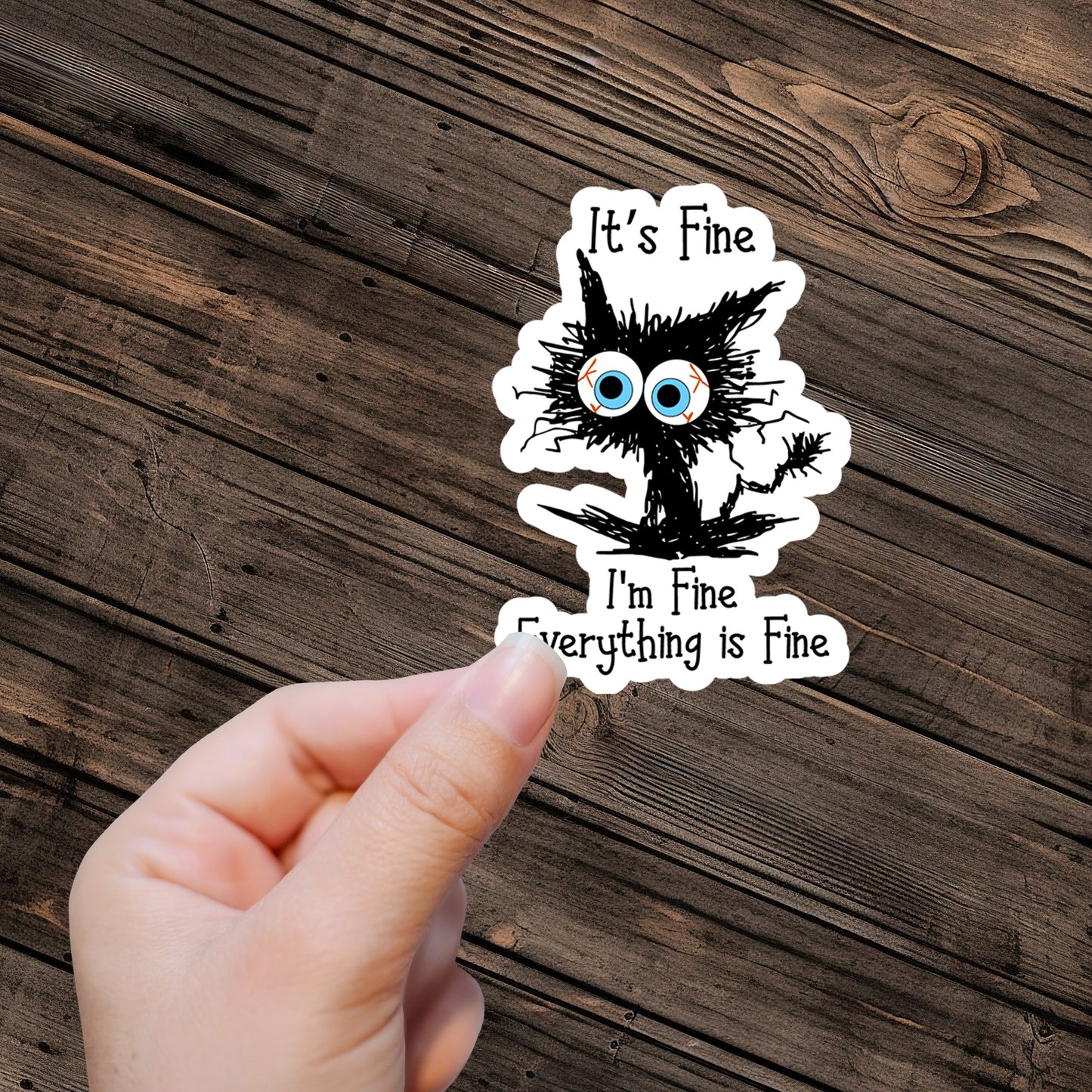 It's Fine I'm Fine Everything is Fine Sticker - Premium Vinyl Sticker - Weatherproof & Easy to Apply