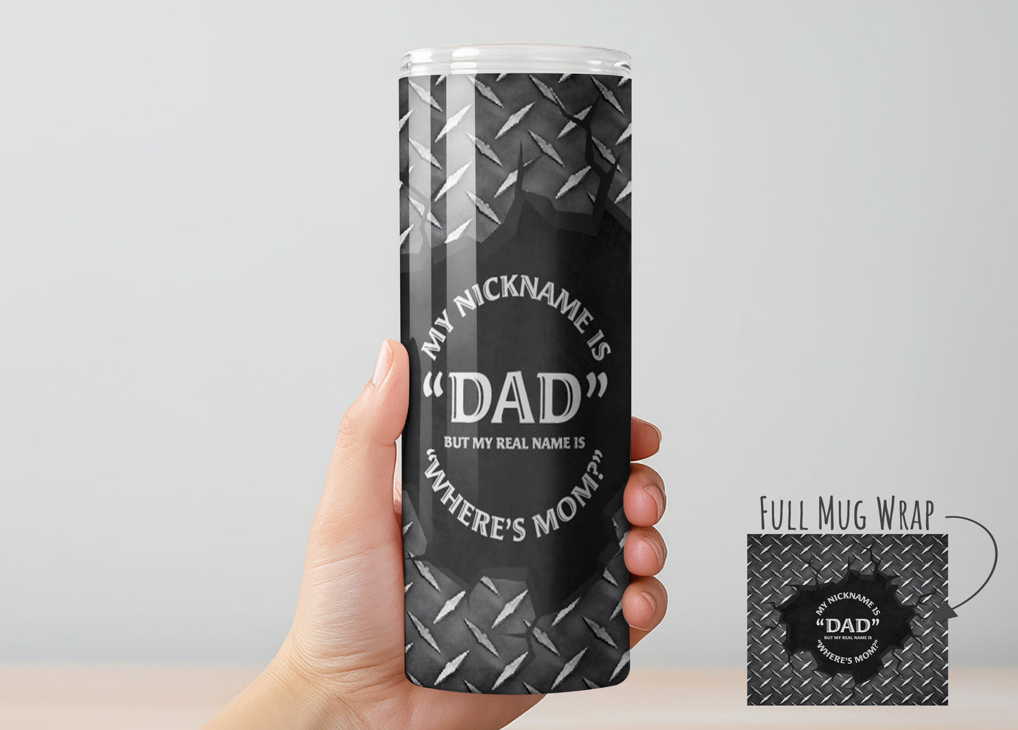 My Nickname is "DAD" But my real name is "Where's Mom?" Tumbler, Insulated Tumbler with Lid & Metal Straw – 15oz, 20oz, 30oz – Hot and Cold Travel Mug