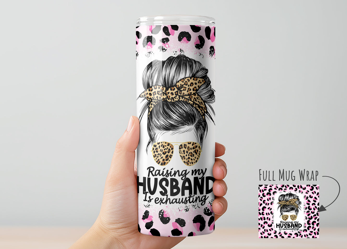 Raising my Husband is Exhausting Tumbler, Insulated Tumbler with Lid & Metal Straw – 15oz, 20oz, 30oz – Hot and Cold Travel Mug