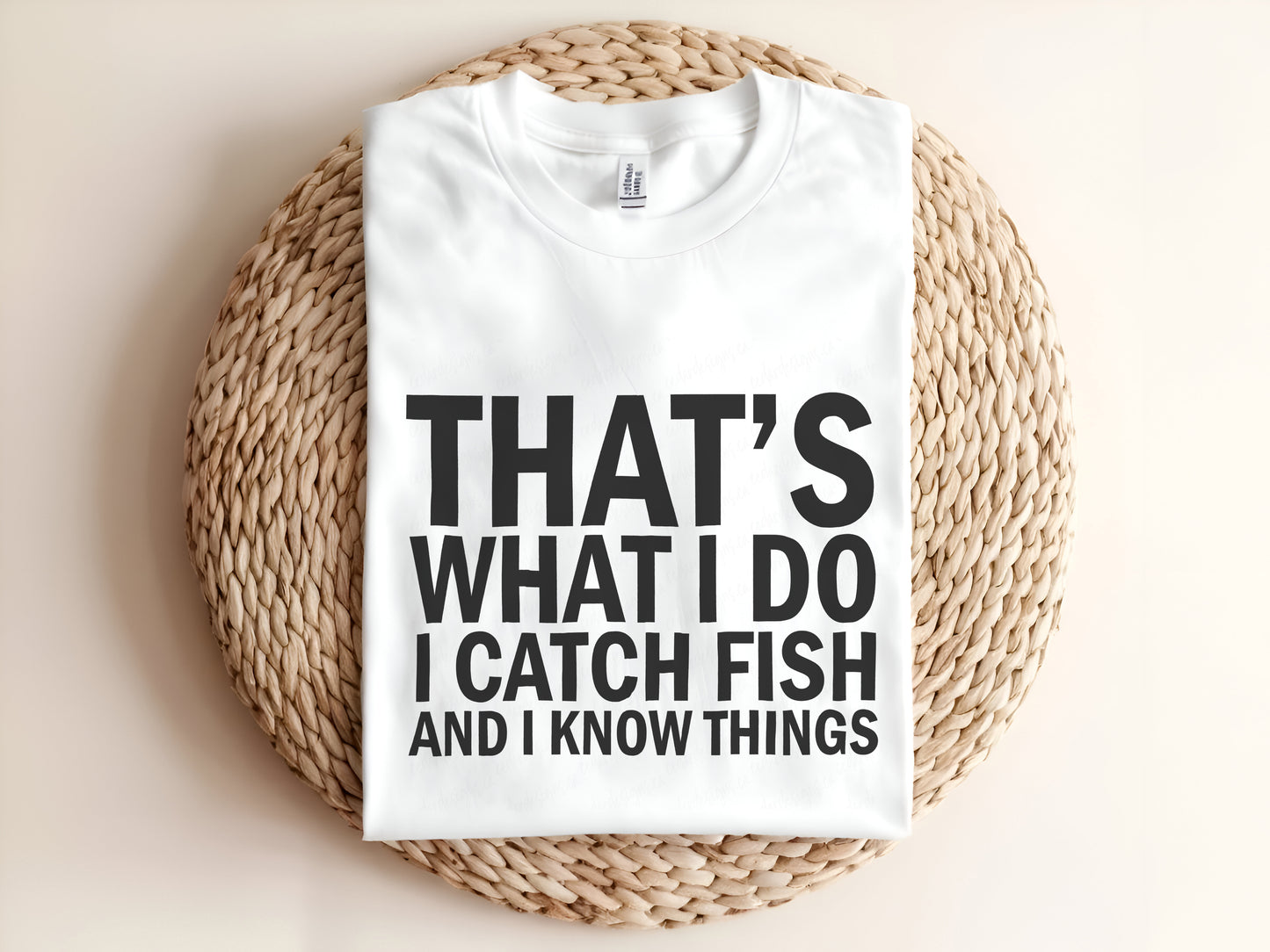 That's what I do I catch fish and i know things Adult T-Shirt