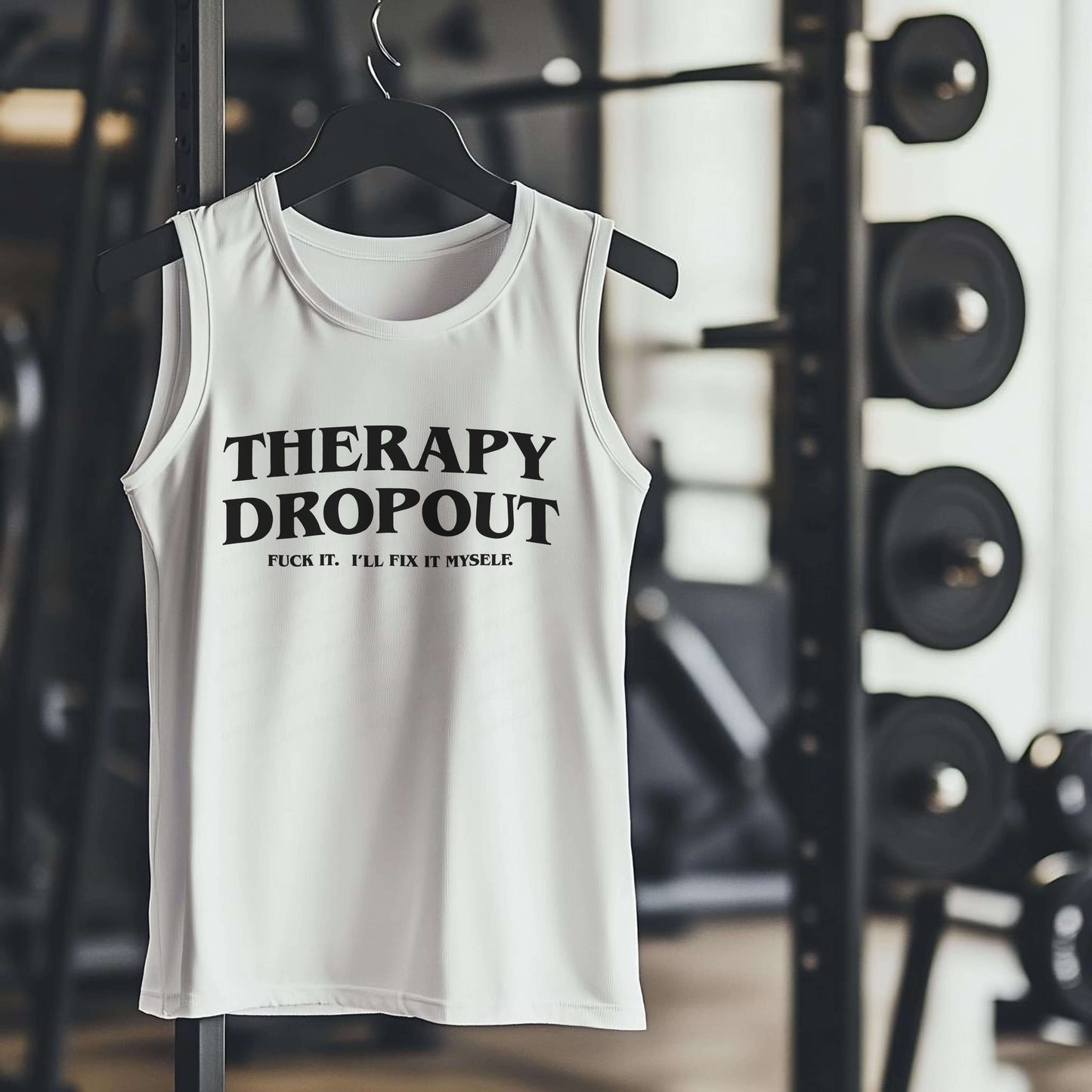 THERAPY DROPOUT FUCK IT I'LL FIX IT MYSELF Premium Adult Tank – Lightweight & Versatile