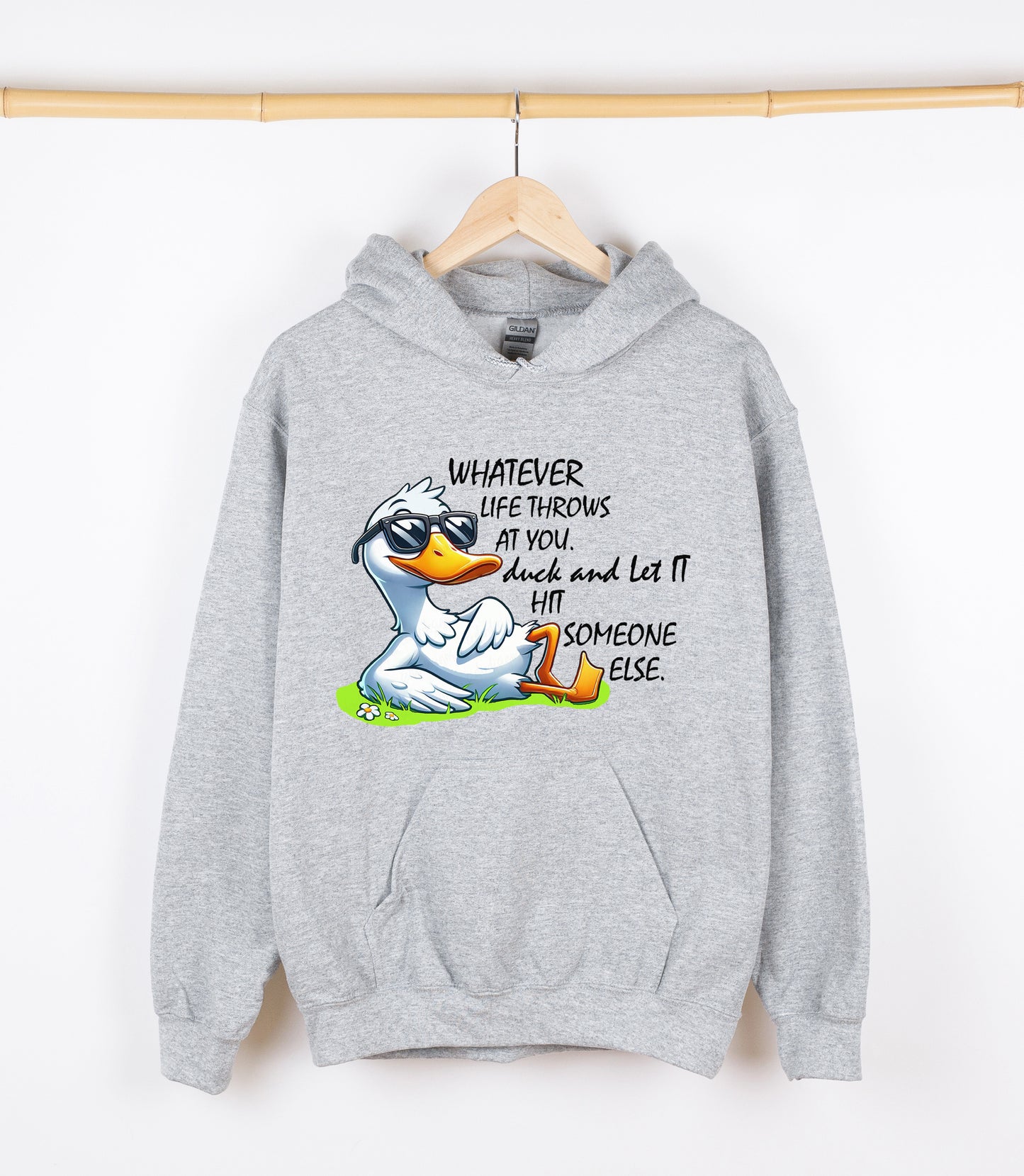 WHATEVER LIFE THROWS AT YOU duck and let IT HIT SOMEONE ELSE Sweatshirt, Crewdie, Hoodie, Full Zip-Up Hoodie
