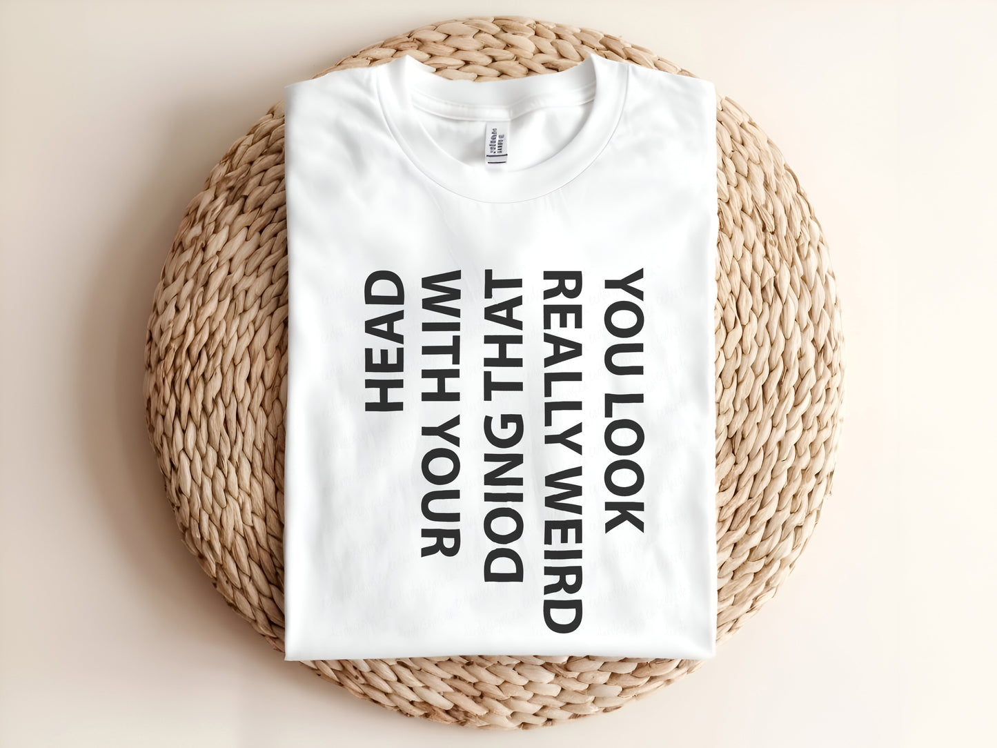 YOU LOOK REALLY WEIRD DOING THAT THING WITH YOUR HEAD Adult Graphic Tee