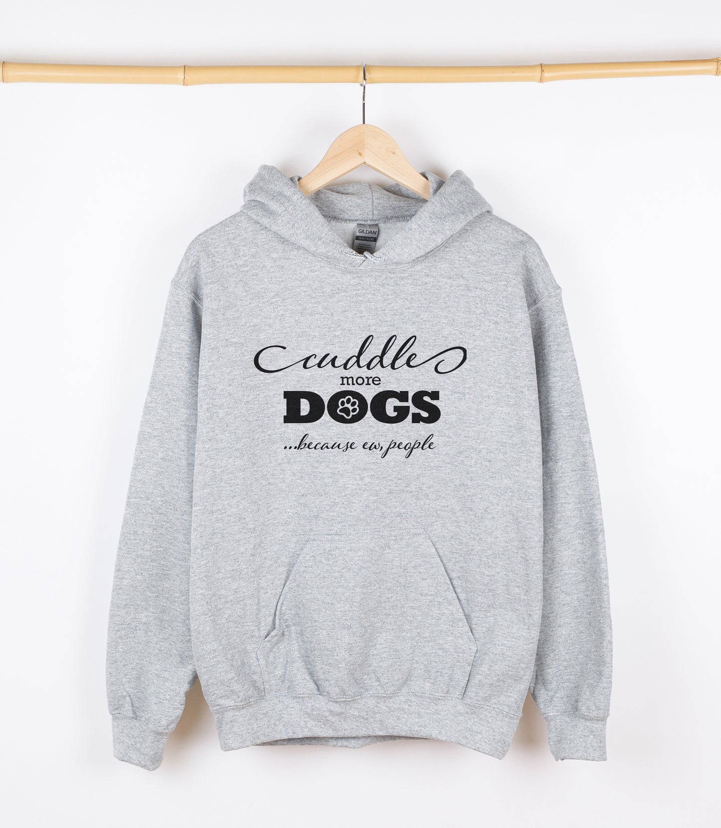 cuddle more DOGS because ew people Sweatshirt, Crewdie, Hoodie, Full Zip-Up Hoodie