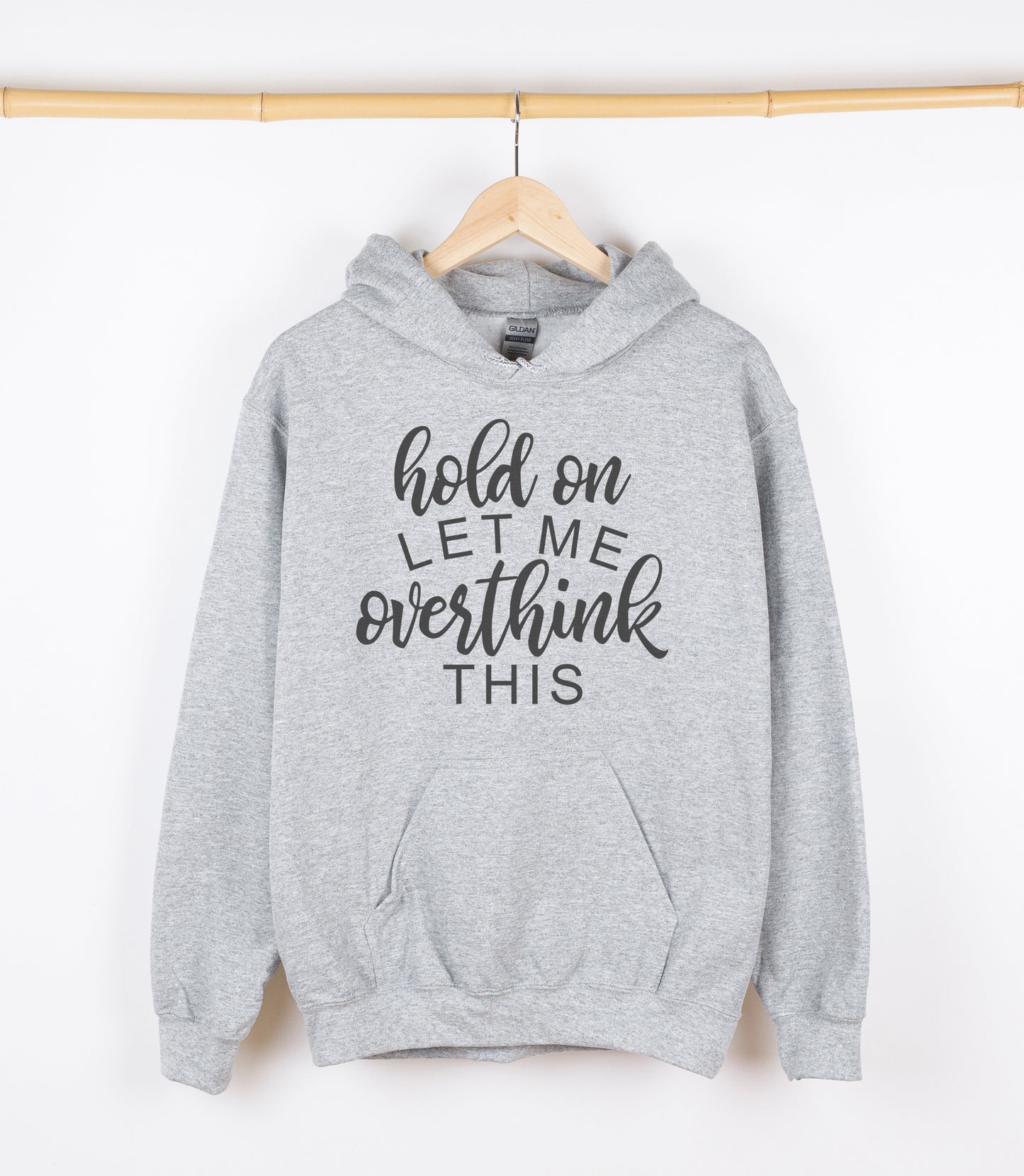 hold on LET ME overthink THIS Sweatshirt, Crewdie, Hoodie, Full Zip-Up Hoodie