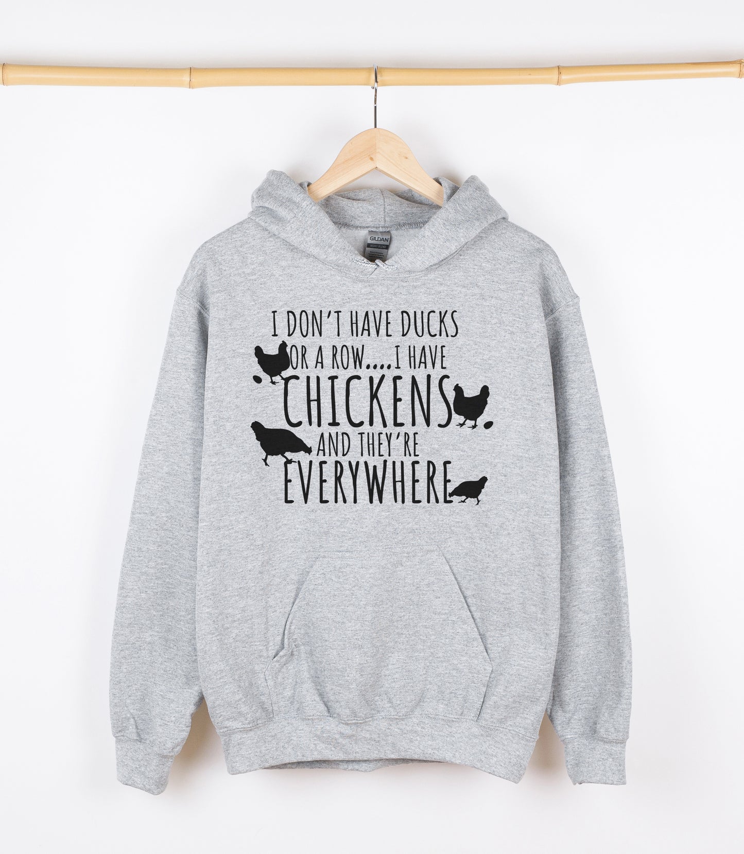 I DON'T HAVE DUCKS OR A ROW I HAVE CHICKENS AND THEY'RE EVERYWHERE Sweatshirt, Crewdie, Hoodie, Full Zip-Up Hoodie