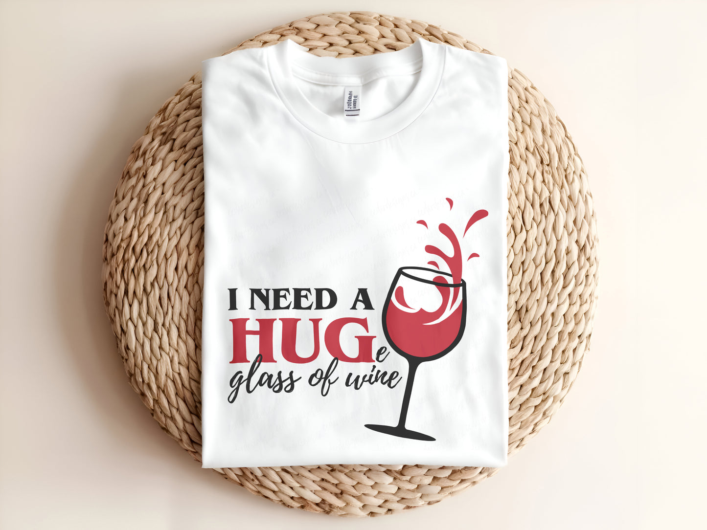I NEED A HUGe glass of wine Adult Graphic Tee