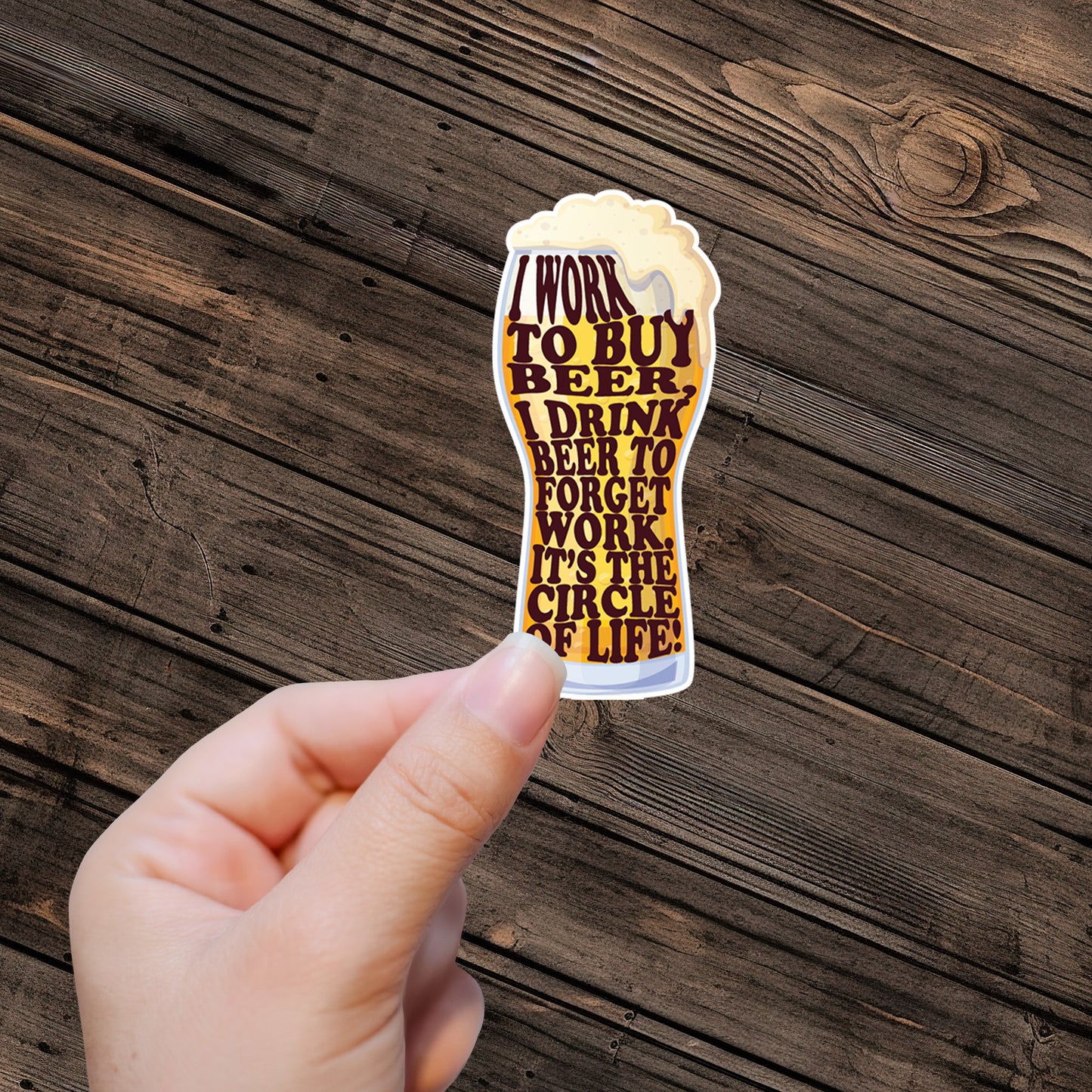 I WORK TO BUY BEER Sticker - Premium Vinyl Sticker - Weatherproof & Easy to Apply