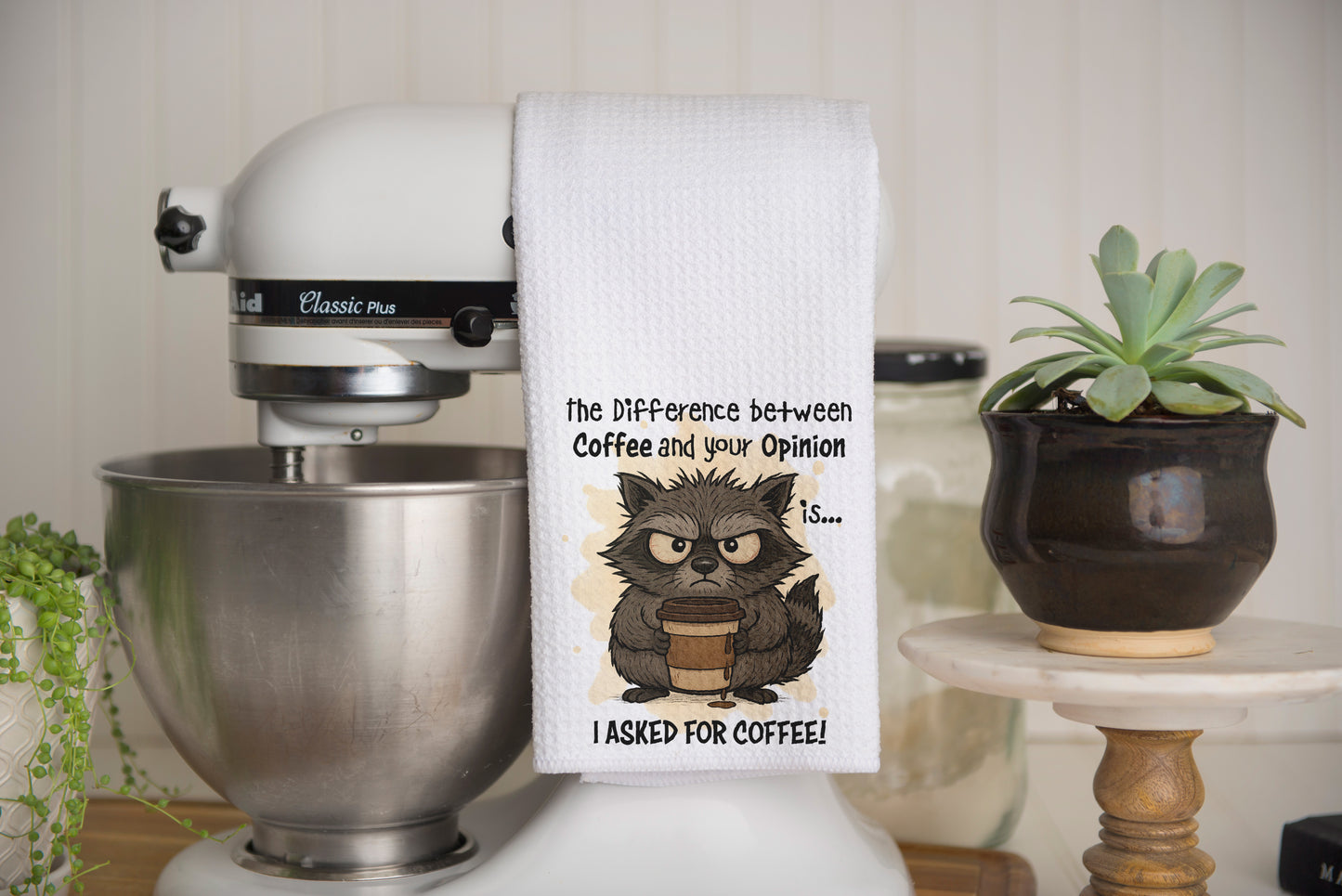 the Difference between Coffee and your Opinion is...I ASKED FOR COFFEE Waffle Weave Kitchen Tea Towel – Soft, Absorbent & Stylish