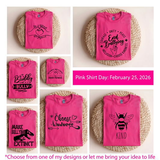 Be a Buddy Not a Bully, Choose Kindness, Make Bullying Extinct, Pink Shirt Day Tee