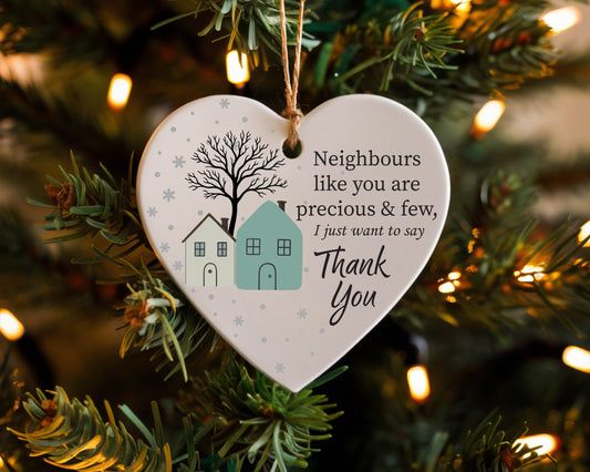 Neighbours like you are Precious & Few Ceramic Heart Ornament