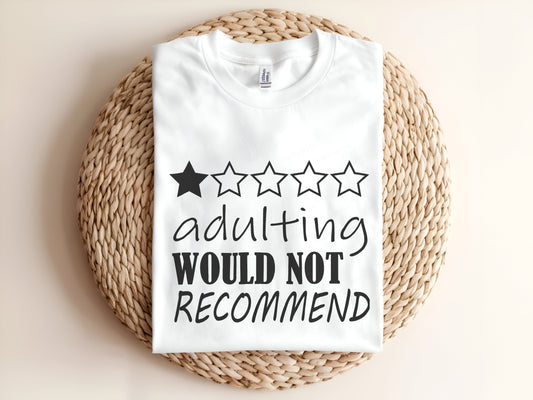 Adult graphic t-shirt featuring “Adulting Would Not Recommend” slogan, funny unisex tee for casual everyday wear.