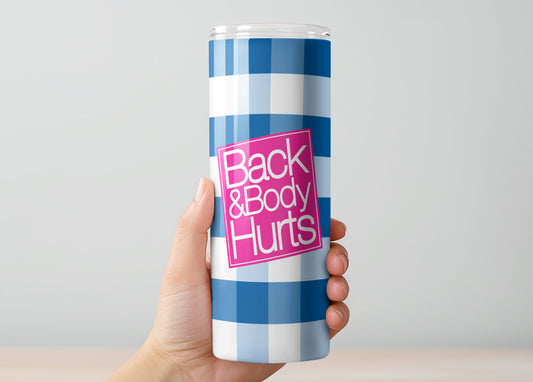 Back and Body Hurts Tumbler, Insulated Tumbler with Lid & Metal Straw – 15oz, 20oz, 30oz – Hot and Cold Travel Mug