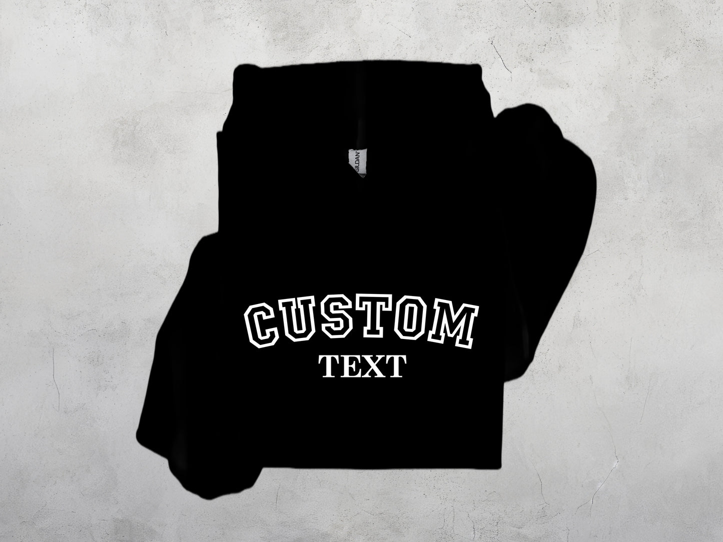 CUSTOM TEXT Sweatshirt, Crewdie, Hoodie, Full Zip-Up Hoodie