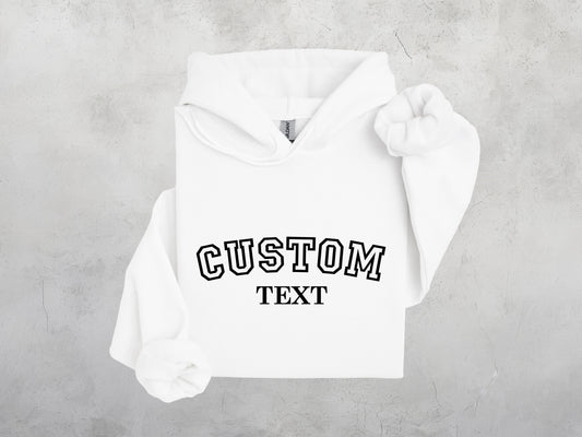 CUSTOM TEXT Sweatshirt, Crewdie, Hoodie, Full Zip-Up Hoodie