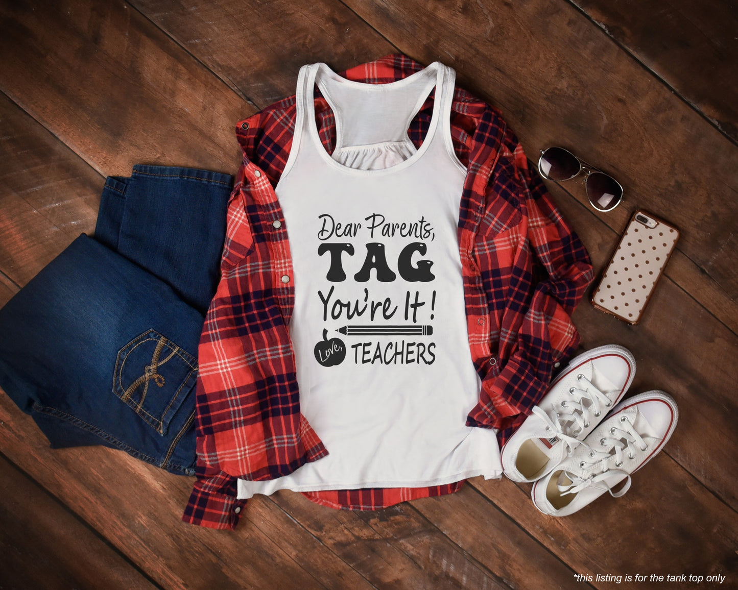 Dear Parents TAG You're it! Love TEACHERS Premium Adult Tank – Lightweight & Versatile