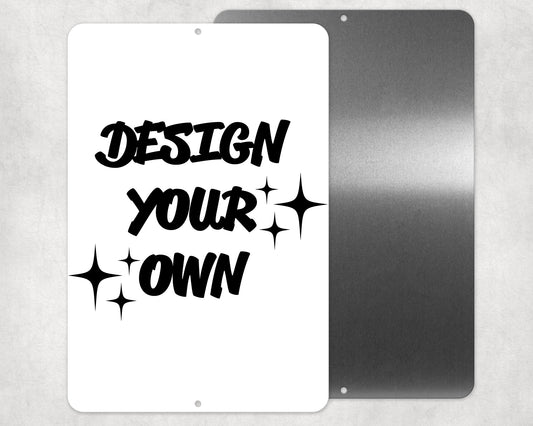 Design Your Own Aluminum Sign