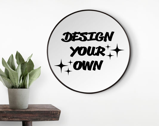 Design your Own Vinyl Mirror Decal