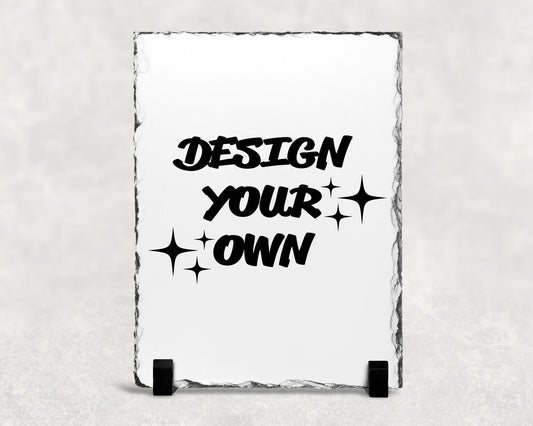 Design your Own Slate Plaque