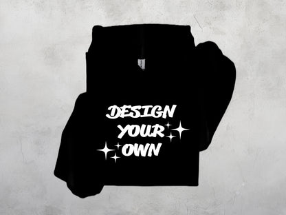 Design Your Own Sweatshirt, Crewdie, Hoodie, Full Zip-Up Hoodie