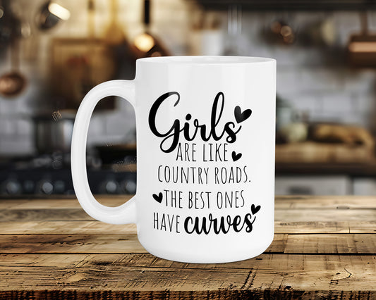 Girls are like Country Roads The Best Ones have curves Classic Ceramic Mug
