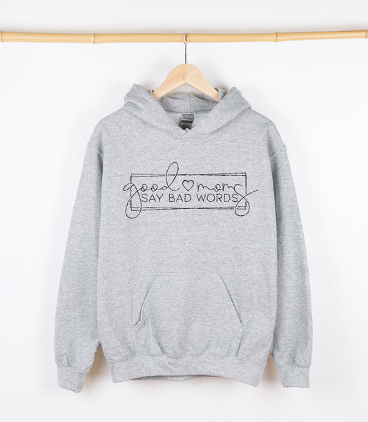 good moms SAY BAD WORDS Sweatshirt, Crewdie, Hoodie, Full Zip-Up Hoodie