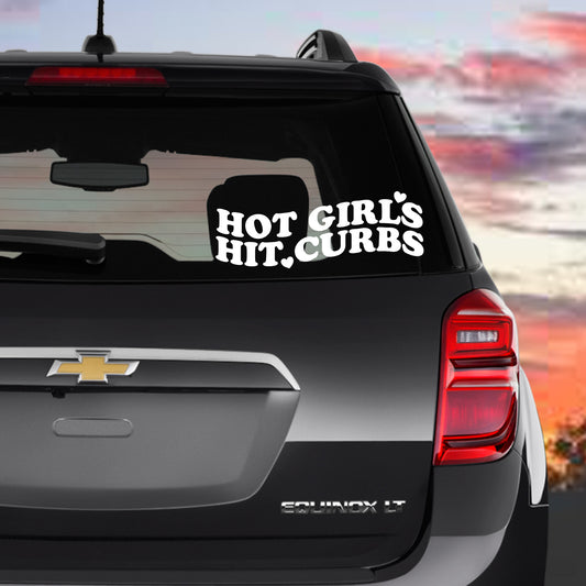 HOT GIRLS HIT CURBS Decal, Premium Vinyl Decal - Weatherproof & Easy to Apply!