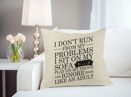 I Don't Run from my Problems Throw Pillow