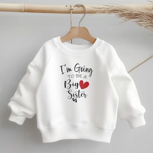 I'm Going to be a Big Sister, Little Style, Big Comfort – Everyday Toddler Sweatshirt