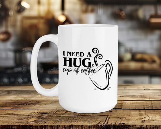 I NEED A HUGe cup of coffee Classic Ceramic Mug