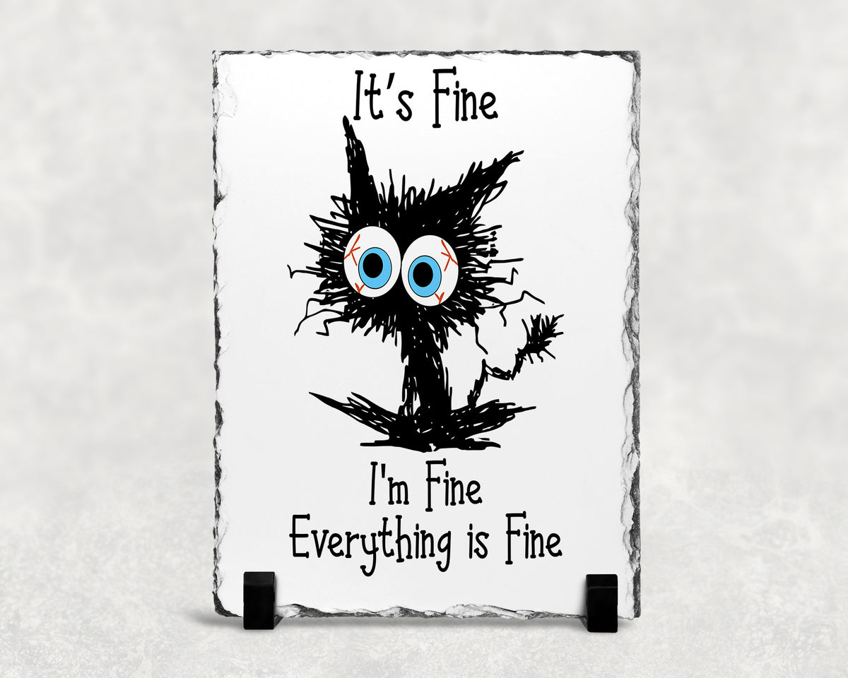 It's Fine I'm Fine Everything is Fine Slate Plaque