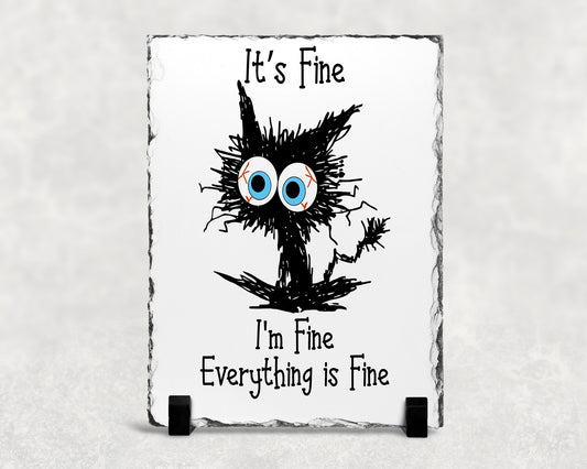 It's Fine I'm Fine Everything is Fine Slate Plaque