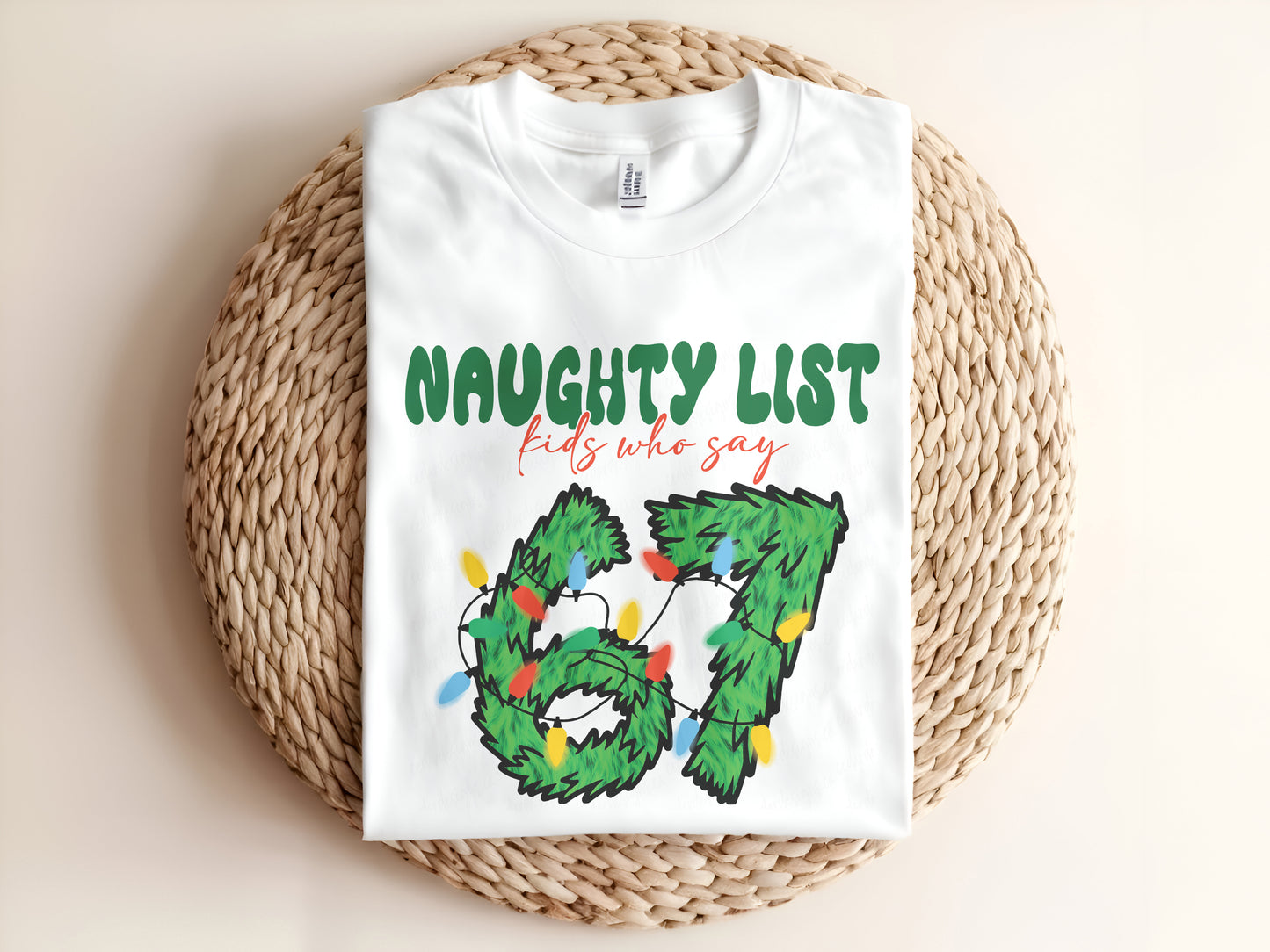 Naughty List kids who say 67 Adult T-Shirt
