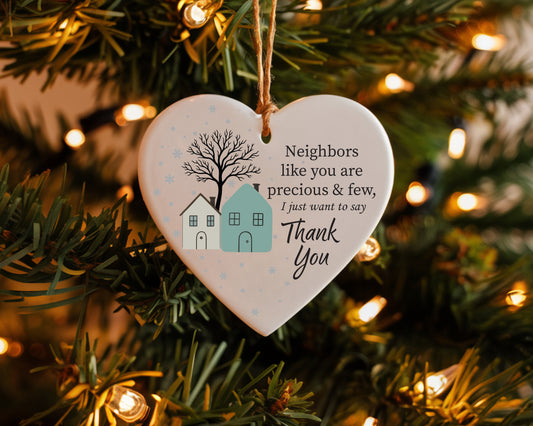 Neighbors like you are Precious & Few Ceramic Heart Ornament