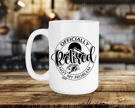 OFFICIALLY Retired NO MY PROBLEM Classic Ceramic Mug