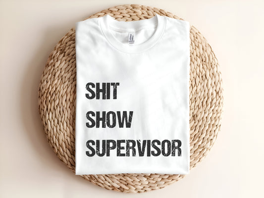 Shit Show Supervisor Adult T-Shirt