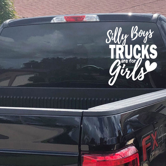 Silly Boys Trucks are for Girls Decal, Premium Vinyl Decal - Weatherproof & Easy to Apply!