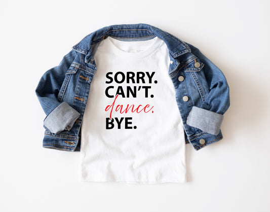 Sorry Can't Dance Bye Trendy Youth T-Shirt , Custom Graphic Tee for Kids, Soft & Stylish
